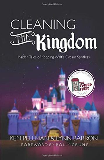 Cleaning the Kingdom: Insider Tales of Keeping Walt's Dream Spotless