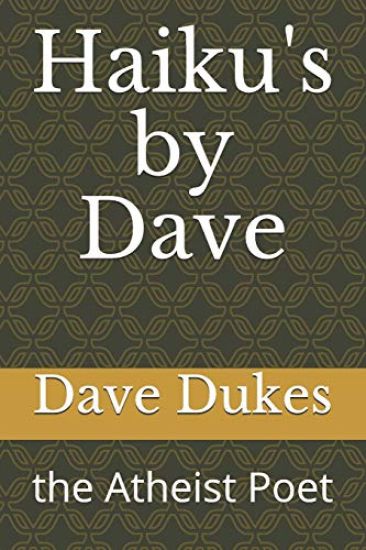 Haiku's by Dave: The Atheist Poet