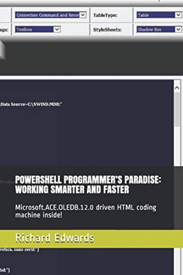Powershell Programmer's Paradise: Working Smarter and Faster: Microsoft.Ace.Oledb.12.0 Driven HTML Coding Machine Inside!