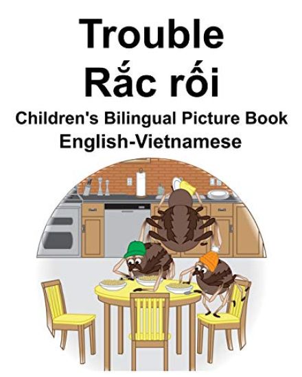 English-Vietnamese Trouble/Rắc rối Children's Bilingual Picture Book