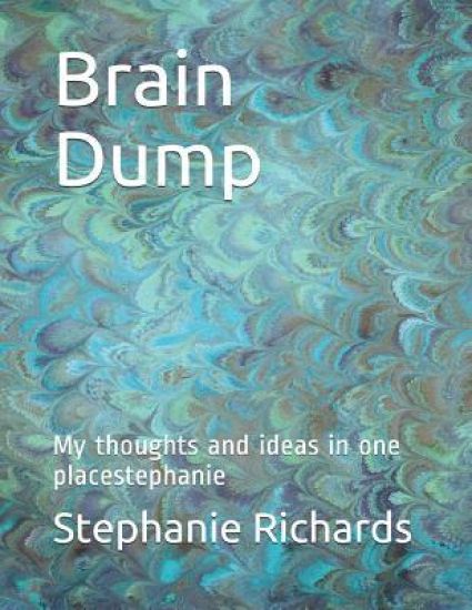Brain Dump: My Thoughts and Ideas in One Placestephanie
