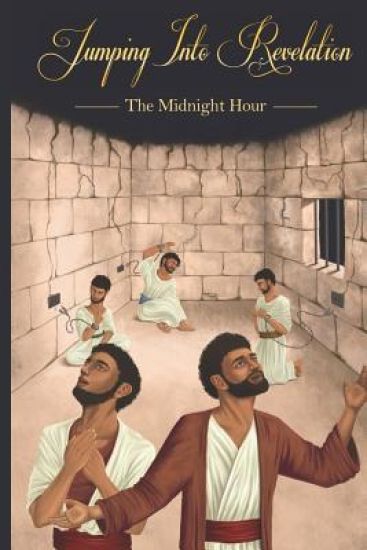 Jumping Into Revelation: The Midnight Hour: A Prophetic Devotional (Black & White Version)