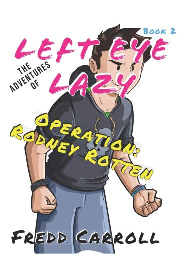 The Adventures of Left Eye Lazy OPERATION: Rodney Rotten