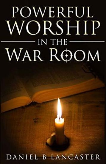 Powerful Worship in the War Room