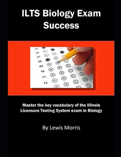 Ilts Biology Exam Success: Master the Key Vocabulary of the Illinois Licensure Testing System Exam in Biology