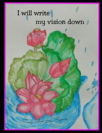 I Will Write My Vision Down