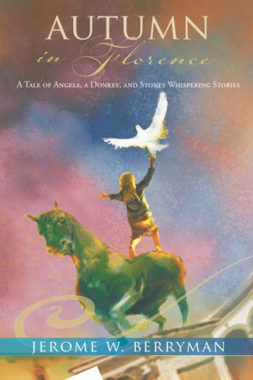 Autumn in Florence: A Tale of Angels, a Donkey, and Stones Whispering Stories