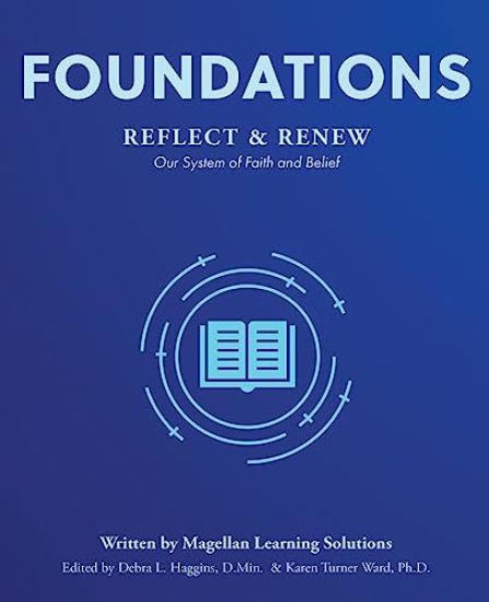 Foundations: Reflect and Renew: Our System of Faith and Belief