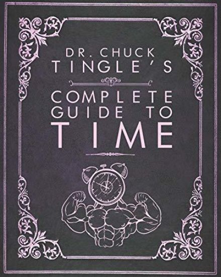 Dr. Chuck Tingle's Complete Guide To Time