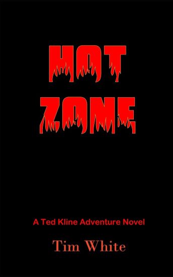 Hot Zone: A Sheriff Ted Kline Adventure Novel