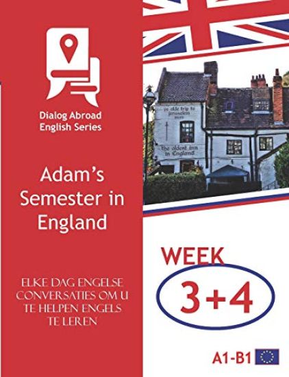 Elke Dag Engelse Conversaties Om U Te Helpen Engels Te Leren - Week 3/Week 4: Adam's Semester in England