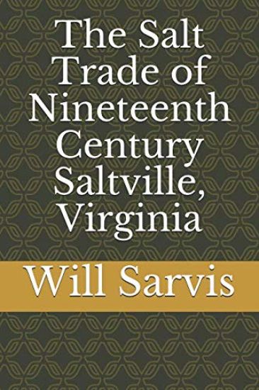 The Salt Trade of Nineteenth Century Saltville, Virginia