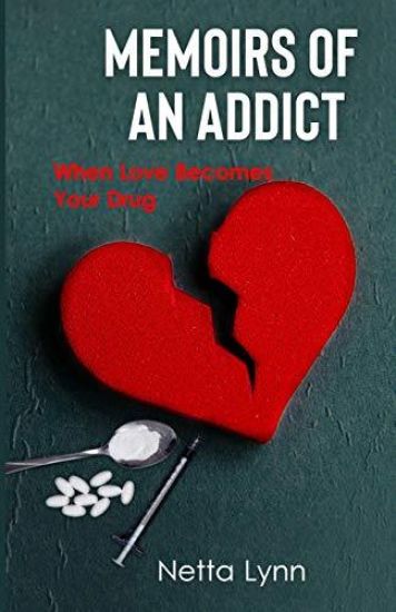 Memoirs of an Addict: When Love Becomes Your Drug