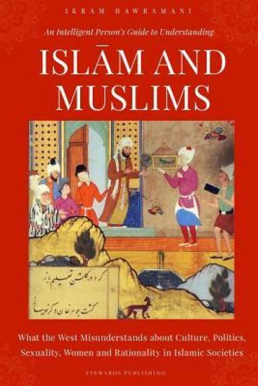 An Intelligent Person's Guide to Understanding Islam and Muslims