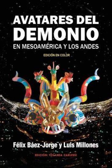 Avatares del Demonio en Mesoamérica y los Andes: Edición en Color