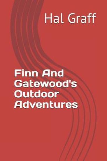 Finn and Gatewood's Outdoor Adventures