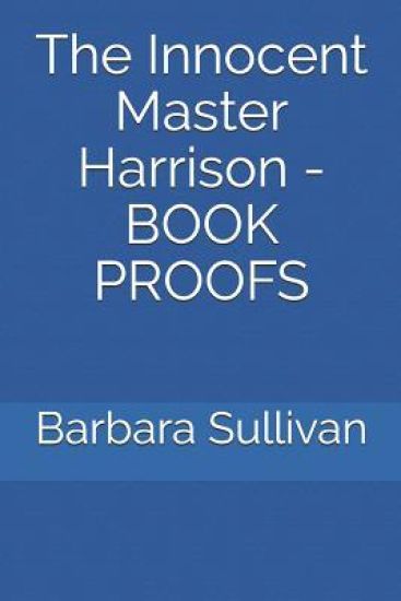 The Innocent Master Harrison - Book Proofs