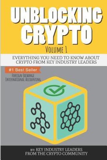 Unblocking Crypto: Everything You Need to Know about Crypto from Key Industry Leaders