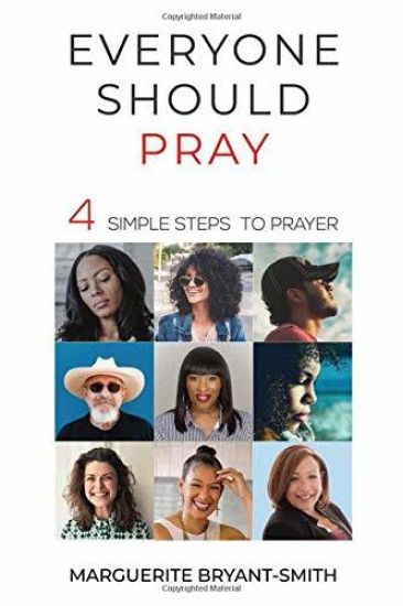 Everyone Should Pray: 4 Simple Steps to Prayer