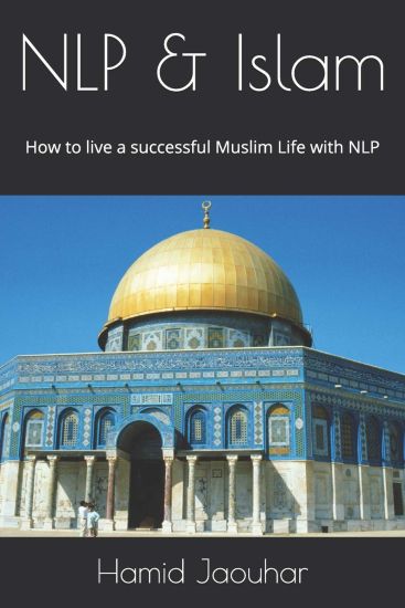 Nlp & Islam: How to Live a Successful Muslim Life with Nlp