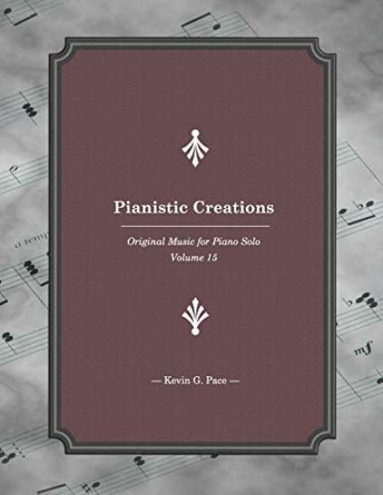 Pianistic Creations 15: Piano Solos Volume 15