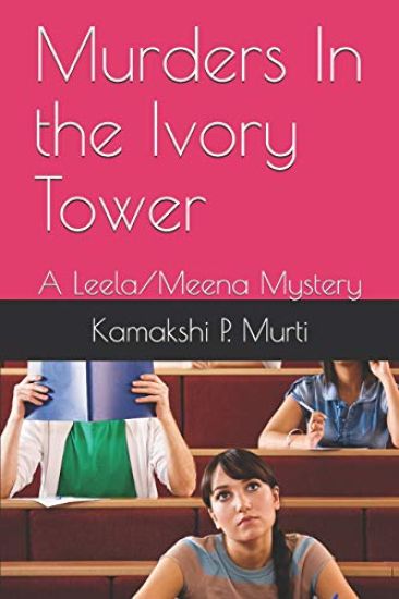 Murders in the Ivory Tower: A Leela/Meena Mystery