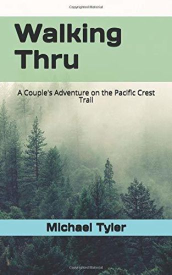 Walking Thru: A Couple's Adventure on the Pacific Crest Trail