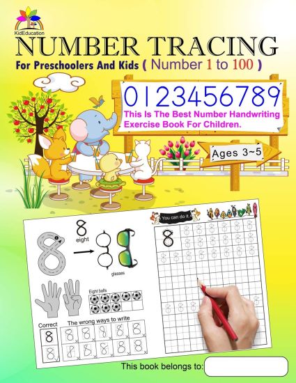 Number Tracing Book for Preschoolers and Kids Ages 3-5 Number 1 to 100: The Best Number Handwriting Exercise Book for Children