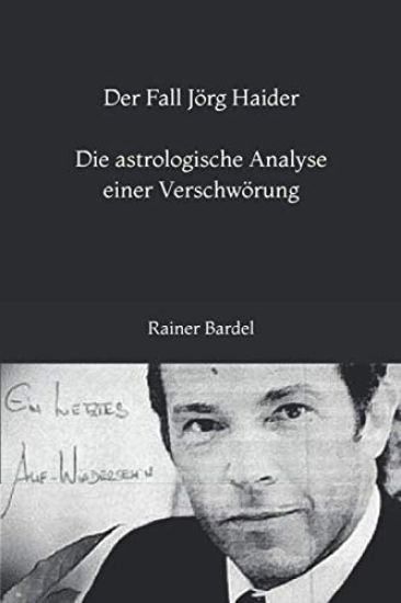 Der Fall Jörg Haider Die astrologische Analyse einer Verschwörung