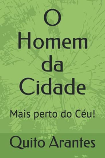O Homem Da Cidade: Mais Perto Do Céu!