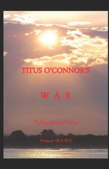 Titus O'Connor's War: a novella