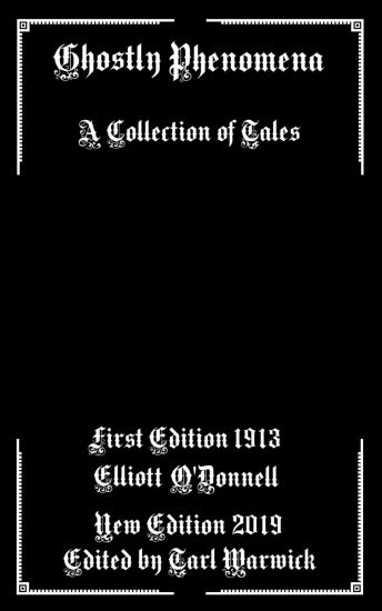 Ghostly Phenomena: A Collection of Tales