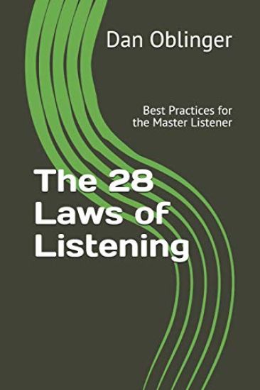 The 28 Laws of Listening: Best Practices for the Master Listener