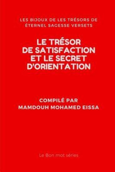 Le Trésor de Satisfaction Et Le Secret d'Orientation: Les Bijoux de Les Trésors de Éternel Sagesse Versets