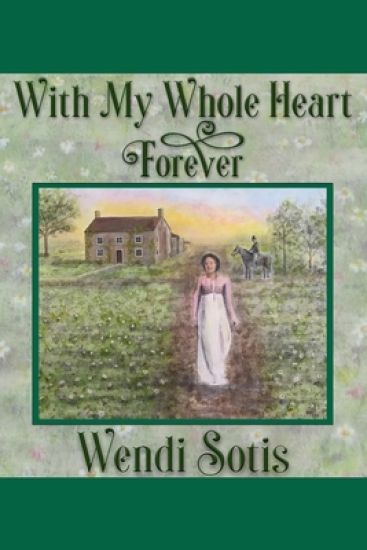 With My Whole Heart Forever: An Austen-Inspired Romance