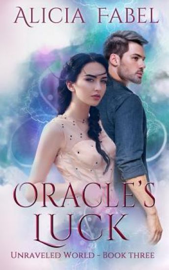 Oracle's Luck: Unraveled World Book 3