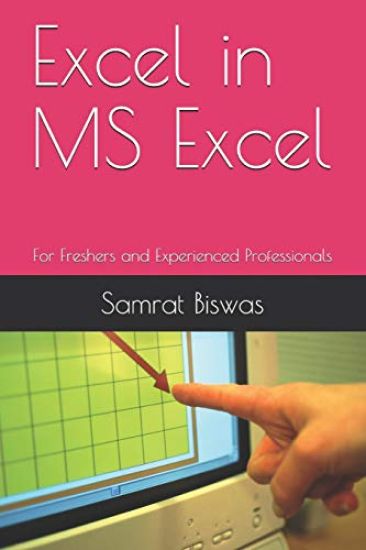 Excel in MS Excel: For Freshers and Experienced Professionals