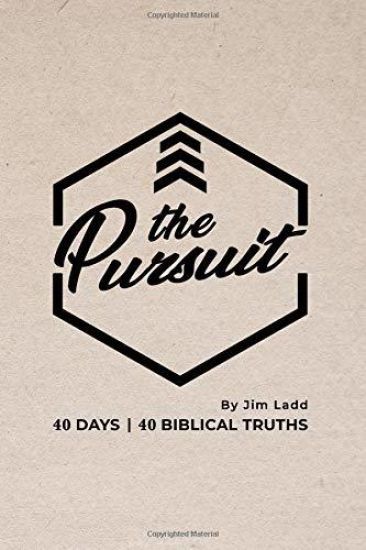 The Pursuit: 40 Days, 40 Biblical Truths