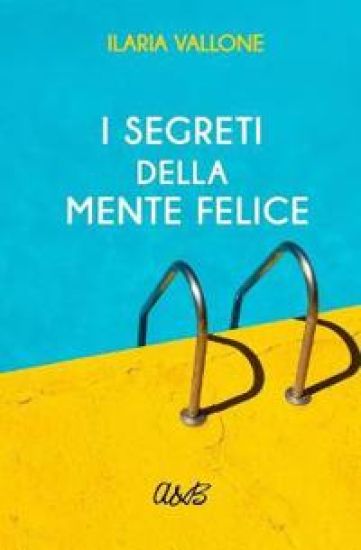 I Segreti della Mente Felice