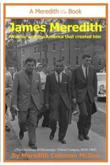 James Meredith: Warrior and the America That Created Him
