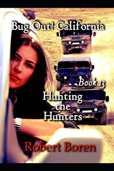 Bug Out! California Book 13: Hunting the Hunters