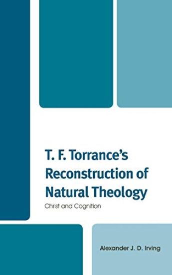 T. F. Torrance's Reconstruction of Natural Theology
