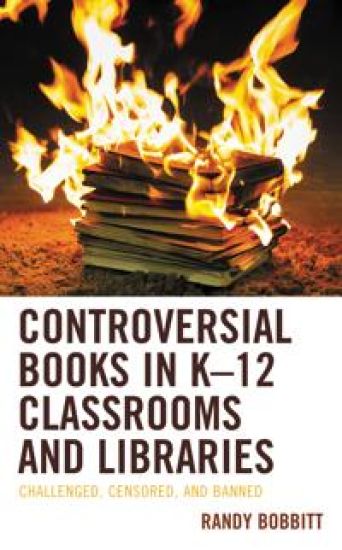 Controversial Books in K–12 Classrooms and Libraries
