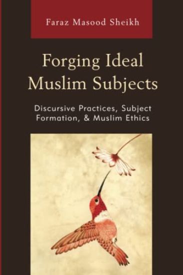 Forging Ideal Muslim Subjects