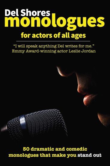 del Shores Monologues for Actors of All Ages