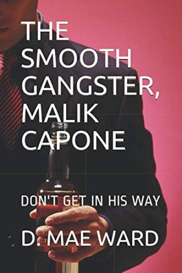 The Smooth Gangster, Malik Capone: Don't Get in His Way