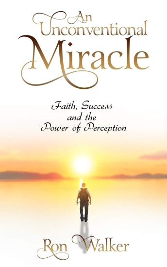 An Unconventional Miracle: Faith, Success and the Power of Perception