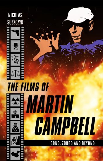 The Films of Martin Campbell: Bond, Zorro and Beyond