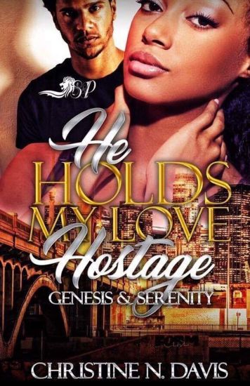 He Holds My Love Hostage: Genesis & Serenity