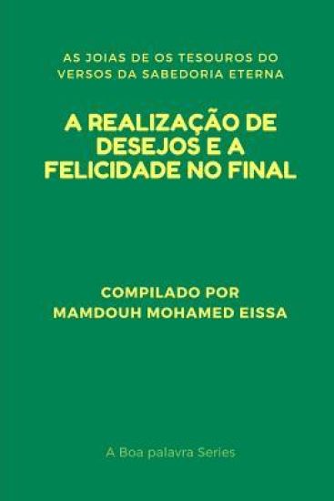 A Realização de Desejos E a Felicidade No Final: As Joias de OS Tesouros Do Versos Da Sabedoria Eterna